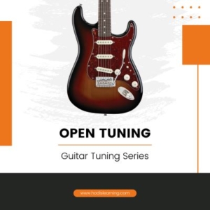 Guitar Tuning Series: Open Tuning